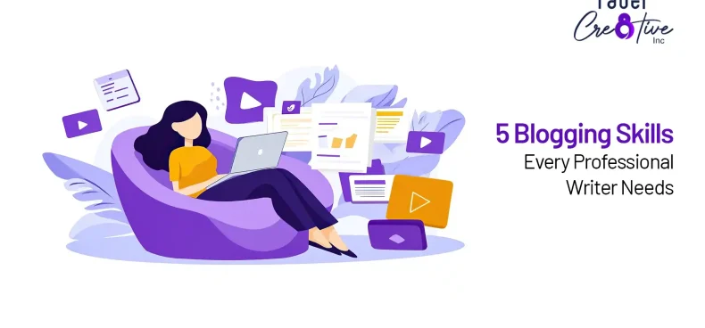 5 Essential Blogging Skills You Need to Become a Pro Writer for Global Businesses
